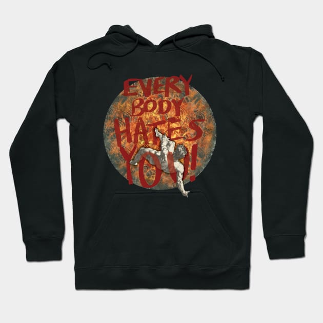 Everybody Hates You Hoodie by KilburKilbur